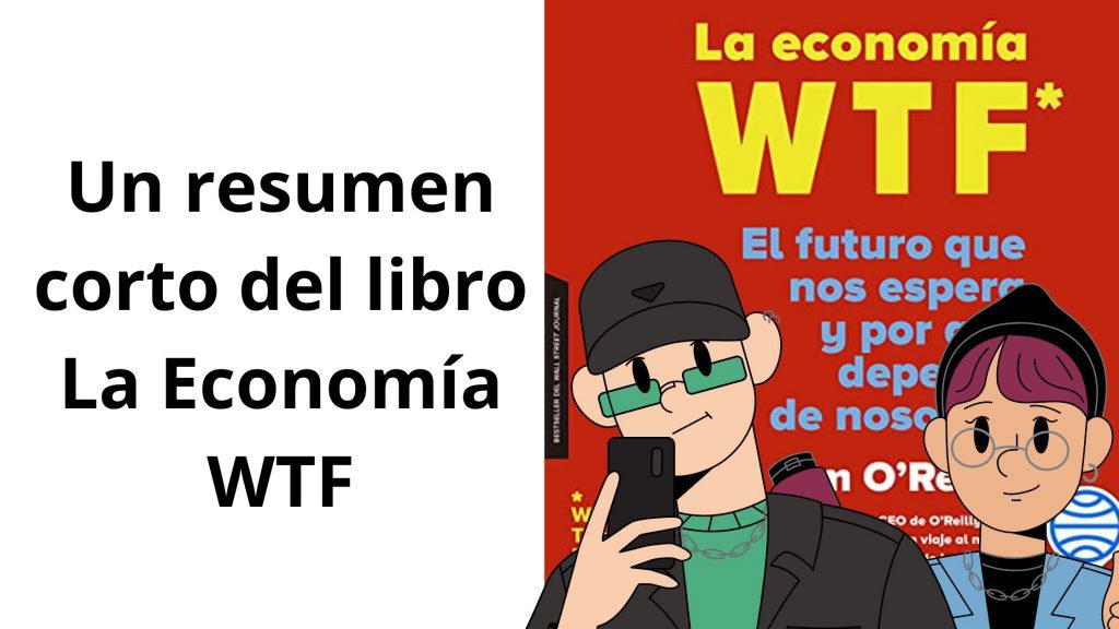 Un resumen corto del libro La Economía WTF