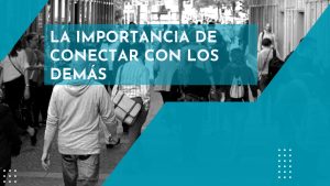 Del Yo al Nosotros: La Importancia de Conectar con los Demás